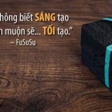 <p>Có một món quà ông trời ban cho chúng ta, song có lẽ ổng giấu kín quá nên nhiều người nghĩ mình không có và phớt lờ. Đó là khả năng tư duy sáng tạo.</p>
